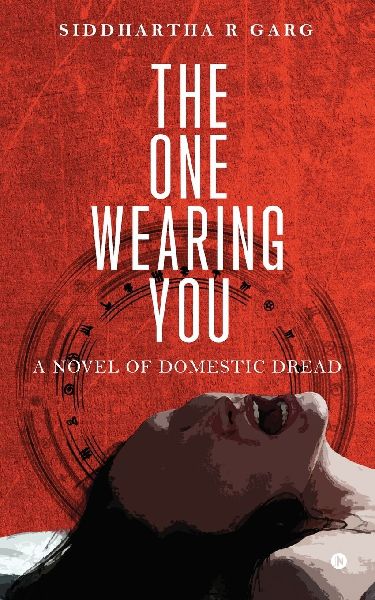 The One Wearing You: A Novel of Domestic Dread
