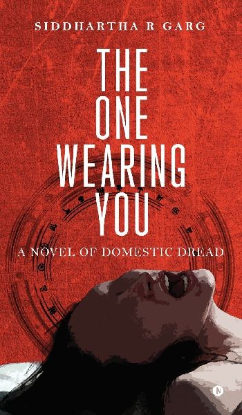 The One Wearing You: A Novel of Domestic Dread