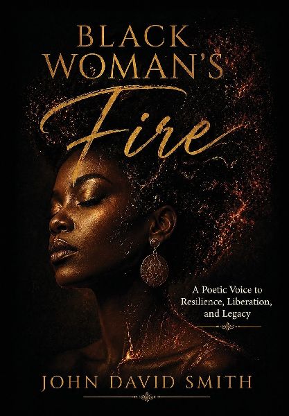 Black Woman's Fire: A Poetic Voice to Resilience, Liberation, and Legacy
