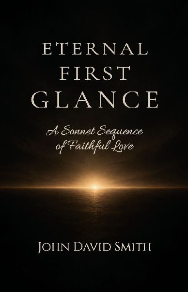 Eternal First Glance: A Sonnet Sequence of Faithful Love