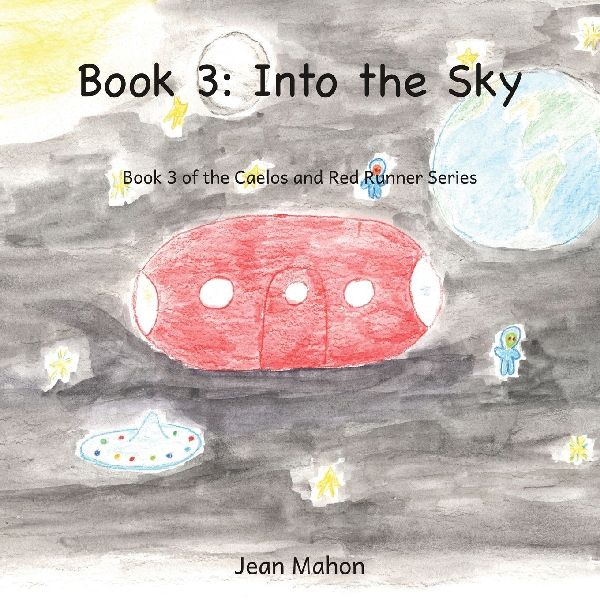 Into the Sky: Book 3 of the Caelos and Red Runner Series
