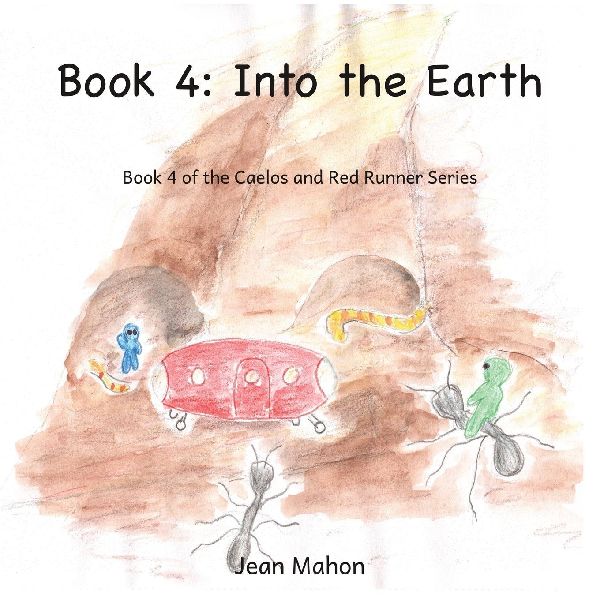 Into the Earth: Book 4 of the Caelos and Red Runner Series