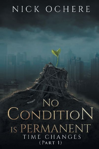 No Condition is Permanent: Time Changes (Part 1)