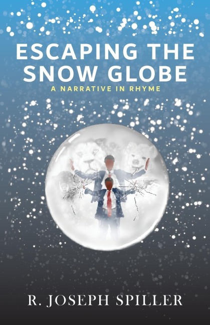 Escaping the Snow Globe: A Narrative in Rhyme