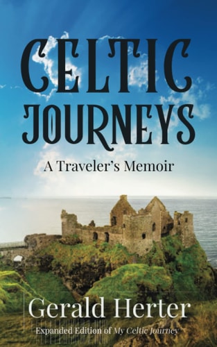 Celtic Journeys A Traveler's Memoir