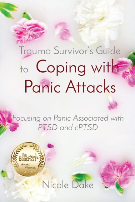 Trauma Survivor's Guide to  Coping with Panic Attacks: Focusing on Panic Associated with PTSD and cPTSD