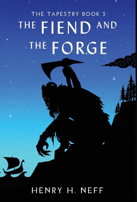 The Fiend and the Forge: Book Three of The Tapestry