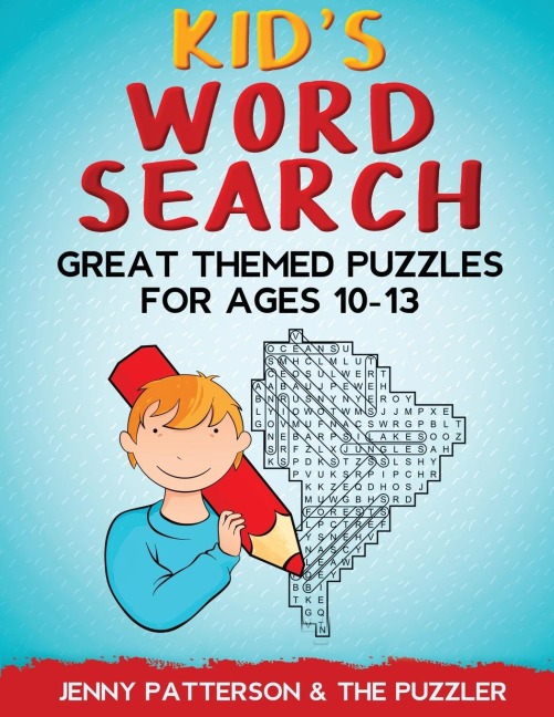 KID'S WORD SEARCH: GREAT THEMED PUZZLES FOR AGES 10 - 13