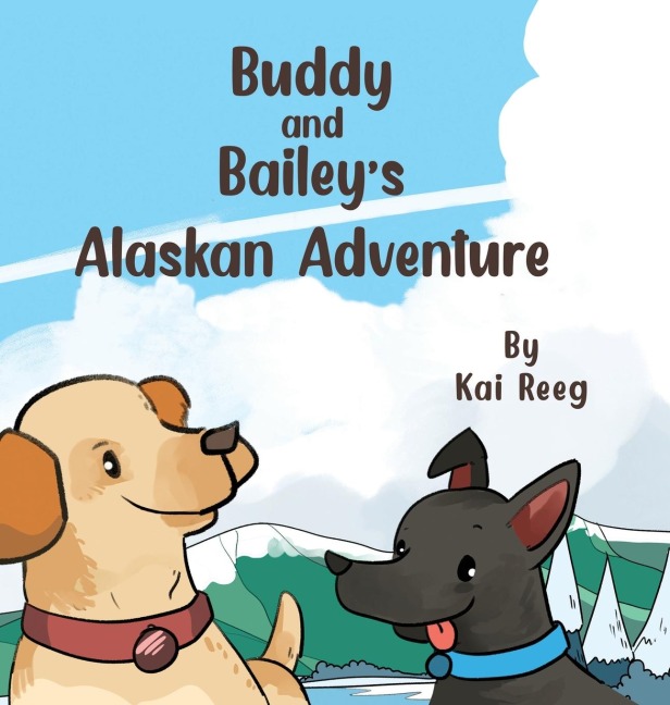 Buddy and Baileys Alaskan Adventure