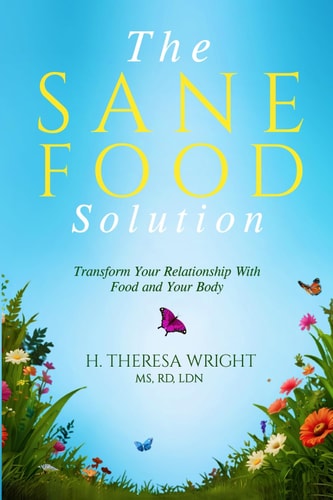 The Sane Food Solution Transform Your Relationship with Food and Change Your Life
