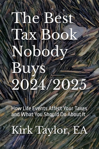 The Best Tax Book Nobody Buys 2024/2025 How Life Events Affect Your Taxes and What You Should Do About It