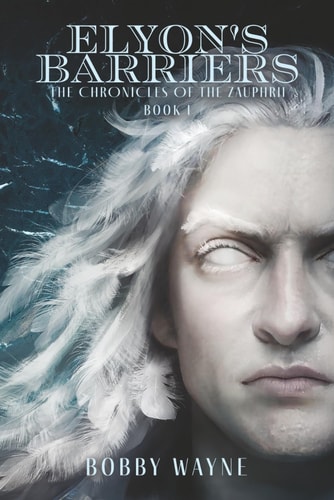 Elyon's Barriers The Chronicles of the Zauphrii, Book I