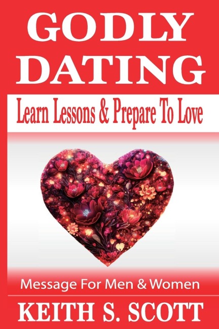 Godly Dating: Learn Lessons & Prepare To Love