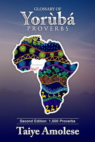 Glossary of Yorùbá Proverbs Literal and Actual Meaning