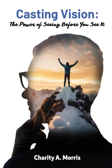 Casting Vision: The Power of Seeing Before You See It