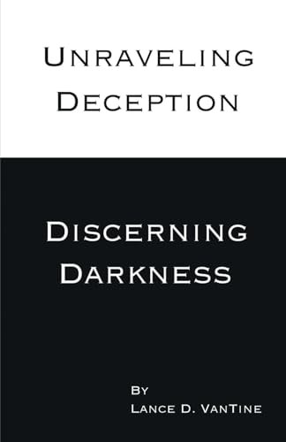 Unraveling Deception Discerning Darkness