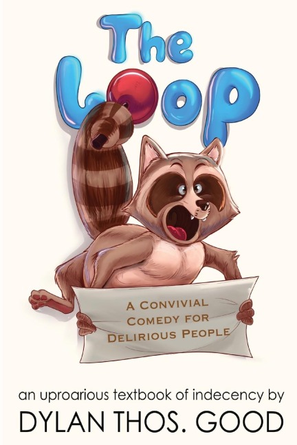 THE LOOP: A Convivial Comedy for Delirious People