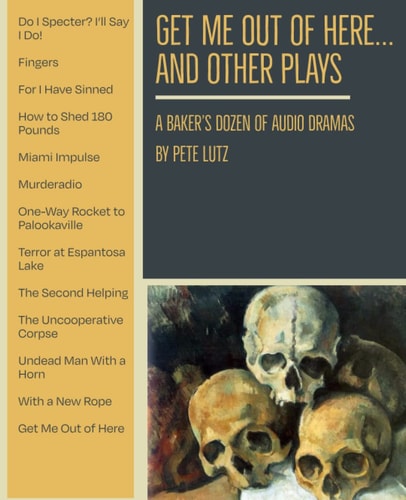 Get Me Out of Here and Other Plays A Baker's Dozen of Audio Dramas