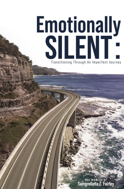 Emotionally Silent: Transitioning Through An Imperfect Journey