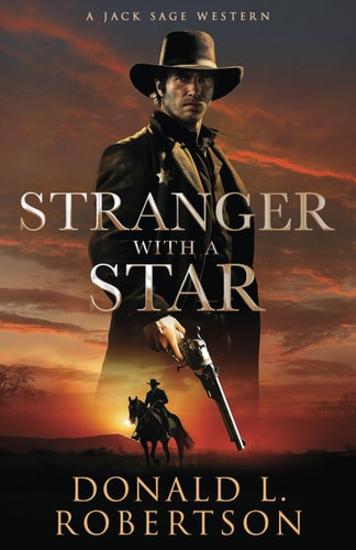 Stranger With A Star Classic Old West Adventure