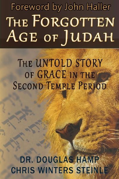 The Forgotten Age of Judah: The Untold Story of Grace in the Second Temple Period