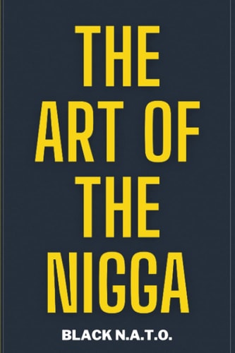 The Art Of The Nigga The Controversal Story of Character, Personality, and how We Perceive Others