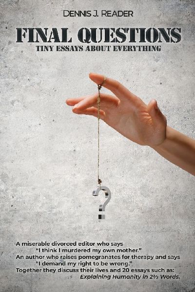 FINAL QUESTIONS: Tiny Essays About Everything