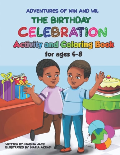 The Adventures of Win and Wil The Birthday Celebration Activity and Coloring Book for Ages 4-8