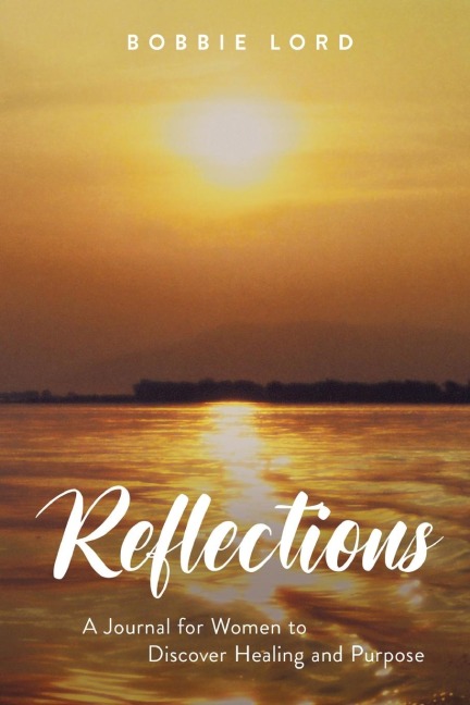 Reflections: A Journal for Women to Discover Healing and Purpose