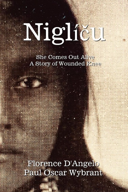 Niglí¿u - She Comes Out Alive: A Story of Wounded Knee