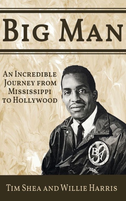 Big Man: An Incredible Journey from Mississippi to Hollywood