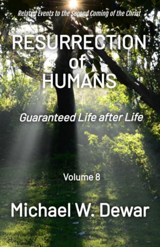 Resurrection of Humans Guaranteed Life After Life