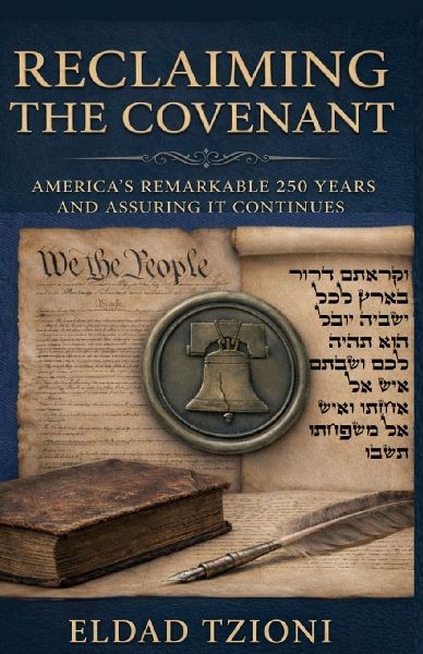 Reclaiming the Covenant: Americas Remarkable 250 Years and Assuring it Continues