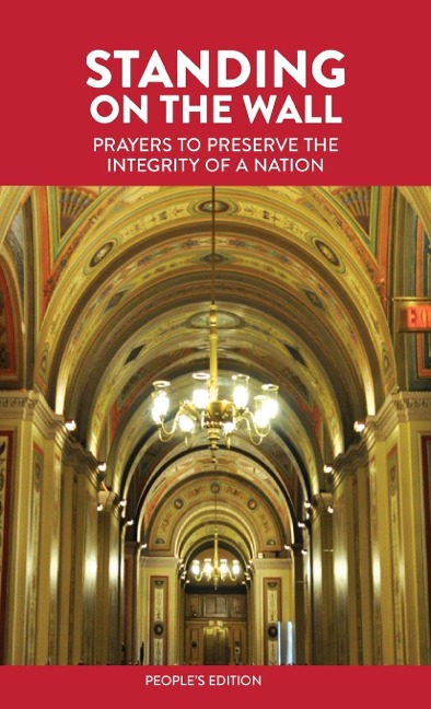 Standing on the Wall: Prayers to Preserve the Integrity of a Nation - Peoples Edition