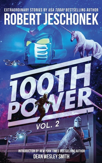 100th Power Vol. 2: 100 Extraordinary Stories by Robert Jeschonek