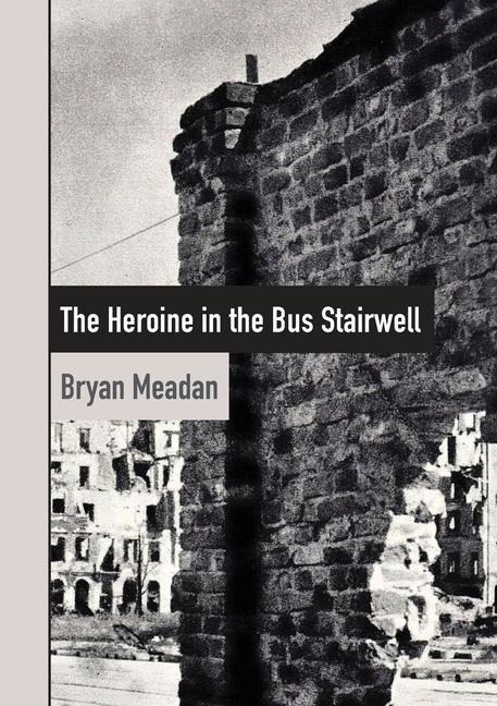 The Heroine in the Bus Stairwell