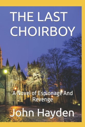 The Last Choirboy A Novel of Espionage And Revenge