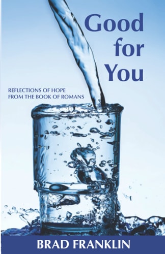 Good for You Reflections of Hope from the Book of Romans