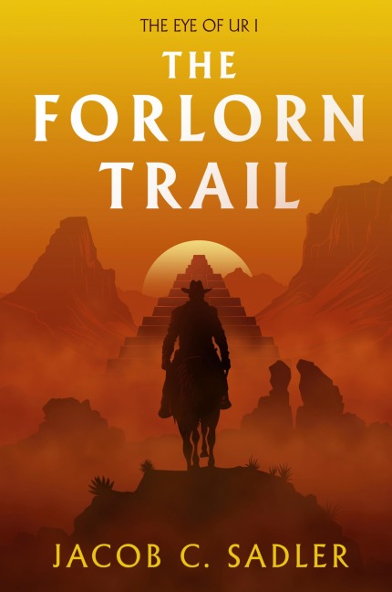 The Forlorn Trail: The Eye of Ur I