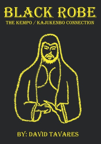 Black Robe The Kempo/Kajukenbo Connection