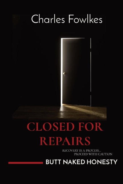 CLOSED FOR REPAIRS: RECOVERY IS A PROCESS...                         PROCEED WITH CAUTION
