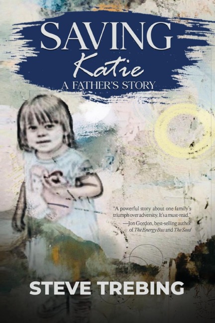 Saving Katie: A Fathers Story