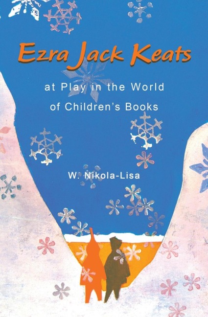 Ezra Jack Keats at Play in the World of Childrens Books