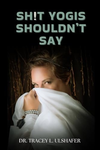 Sh!t Yogis Shouldn't Say