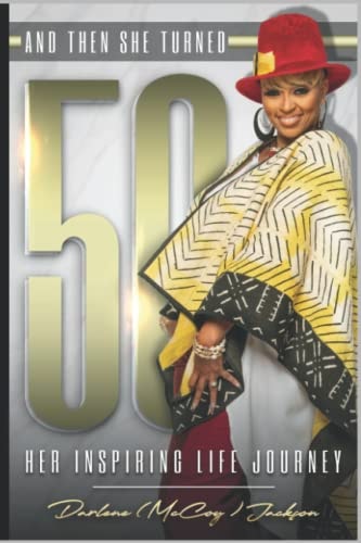 And Then She Turned 50 Her Inspiring Life Journey