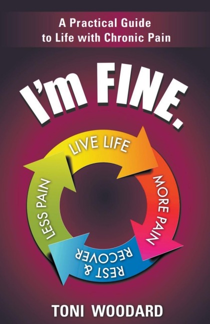 Im Fine. -- A Practical Guide to Life with Chronic Pain
