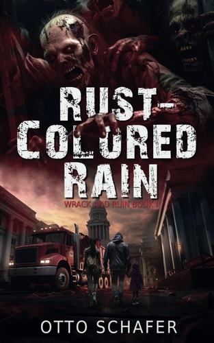 Rust-Colored Rain A Zombie Apocalypse Thriller