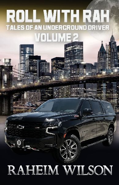 Roll With Rah Tales of an Underground Driver Volume 2: Tales of an Underground Driver