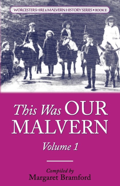 This Was OUR MALVERN: Worcestershire & Malvern History Series Book 2