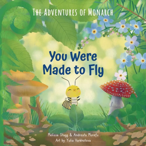 You Were Made to Fly The Adventures of Monarch